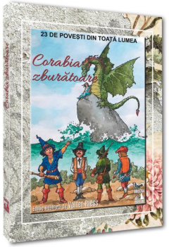Corabia zburatoare. 23 de povesti din toata lumea