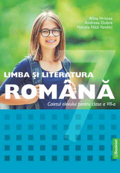 Limba si literatura romana - caiet de lucru pentru clasa a VII-a