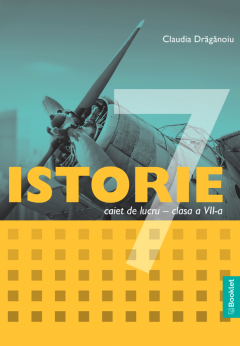 Istorie - caiet de lucru pentru clasa a VII-a