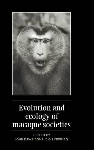 Evolution And Ecology Of Macaque Societies