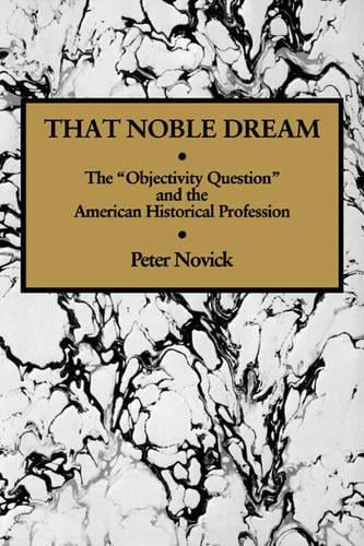 That Noble Dream - Peter Novick