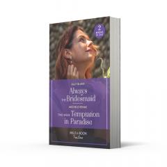 Always the Bridesmaid / Two Week Temptation in Paradise