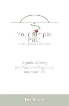 Your Simple Path – Find happiness in every step