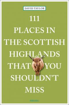 Coperta cărții 111 Places in the Scottish Highlands That You Shouldn't Miss