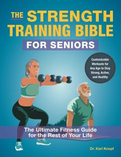 The Strength-Training Bible for Seniors