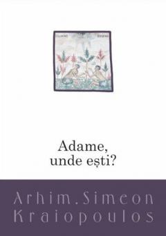 Adame, unde esti?