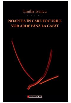 Noaptea in care focurile vor arde pana la capat