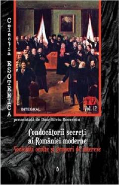 Conducatorii secreti ai Romaniei moderne