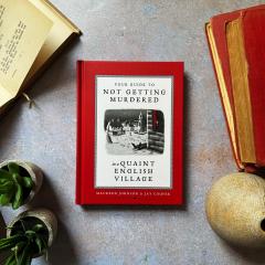 Your Guide to Not Getting Murdered in a Quaint English Village