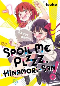 Spoil Me Plzzz, Hinamori-San! - Volume 1