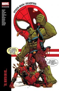 Spider-Man/Deadpool Modern Era Epic Collection - 'Til Death Do Us...