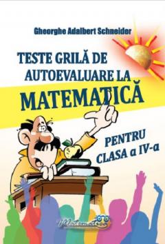 Teste grila de autoevaluare la matematica pentru clasa a IV-a