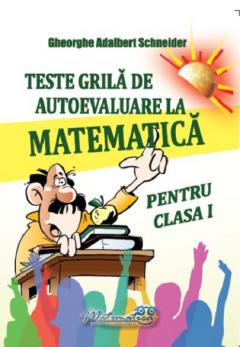Teste grila de autoevaluare la matematica pentru clasa I