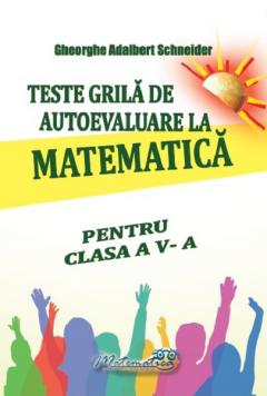 Teste grila de autoevaluare la matematica pentru clasa a V-a