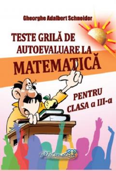 Teste grila de autoevaluare la matematica pentru clasa a III-a
