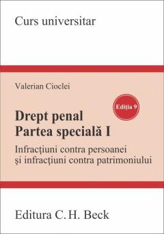 Drept penal. Partea speciala I. Infractiuni contra persoanei si infractiuni contra patrimoniului. Editia 9