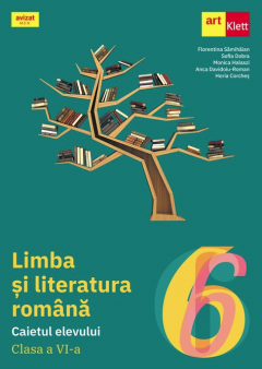 Limba si literatura romana - Caietul elevului, Clasa a VI-a