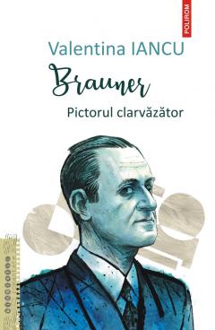 Brauner. Pictorul clarvazator