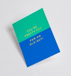 Felicitare - Cherished - You're Pretty Fly for an Old Guy - Mini Card