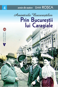 Prin Bucurestii lui Caragiale