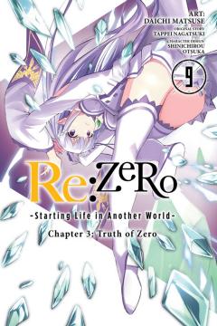 Re:ZERO - Starting Life in Another World: Chapter 3: Truth of Zero - Volume 9