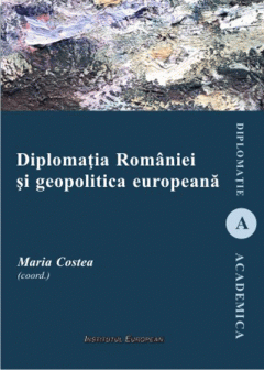 Diplomatia Romaniei si geopolitica europeana