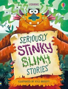 Coperta cărții Seriously Stinky Slimy Stories