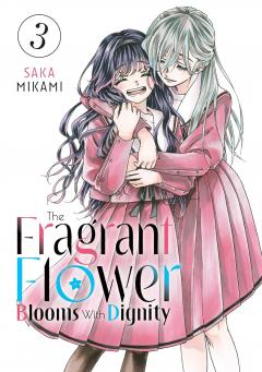 The Fragrant Flower Blooms With Dignity - Volume 3