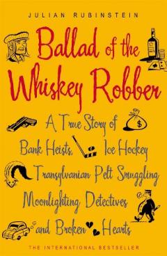 Ballad Of The Whiskey Robber - Julian Rubinstein