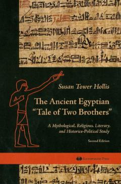 The Ancient Egyptian "Tale of Two Brothers"