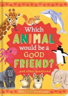 Coperta cărții Which Animal Would Be a Good Friend?