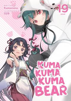 Kuma Kuma Kuma Bear - Volume 19