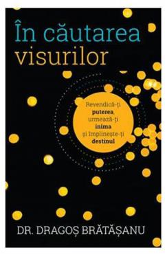 In cautarea visurilor