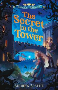 Tales from the Middle Ages: The Secret in the Tower
