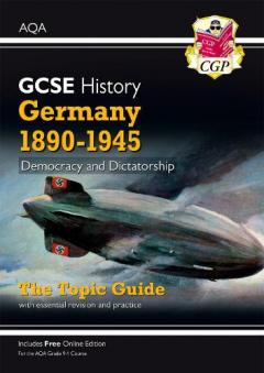 New Grade 9-1 GCSE History AQA Topic Guide - Germany, 1890-1945: Democracy and Dictatorship