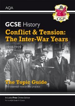 New Grade 9-1 GCSE History AQA Topic Guide - Conflict and Tension: The Inter-War Years, 1918-1939