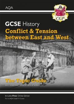 New Grade 9-1 GCSE History AQA Topic Guide - Conflict and Tension Between East and West, 1945-1972