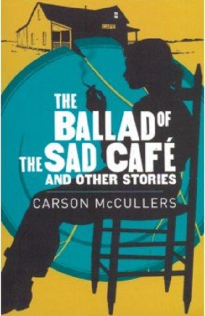 the ballad of the sad cafe and other stories