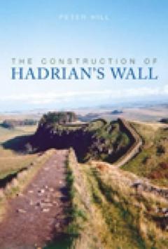 The Construction Of Hadrian's Wall