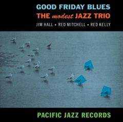  Good Friday Blues: The Modest Jazz Trio - Vinyl