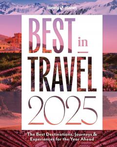 Lonely Planet's Best in Travel 2025