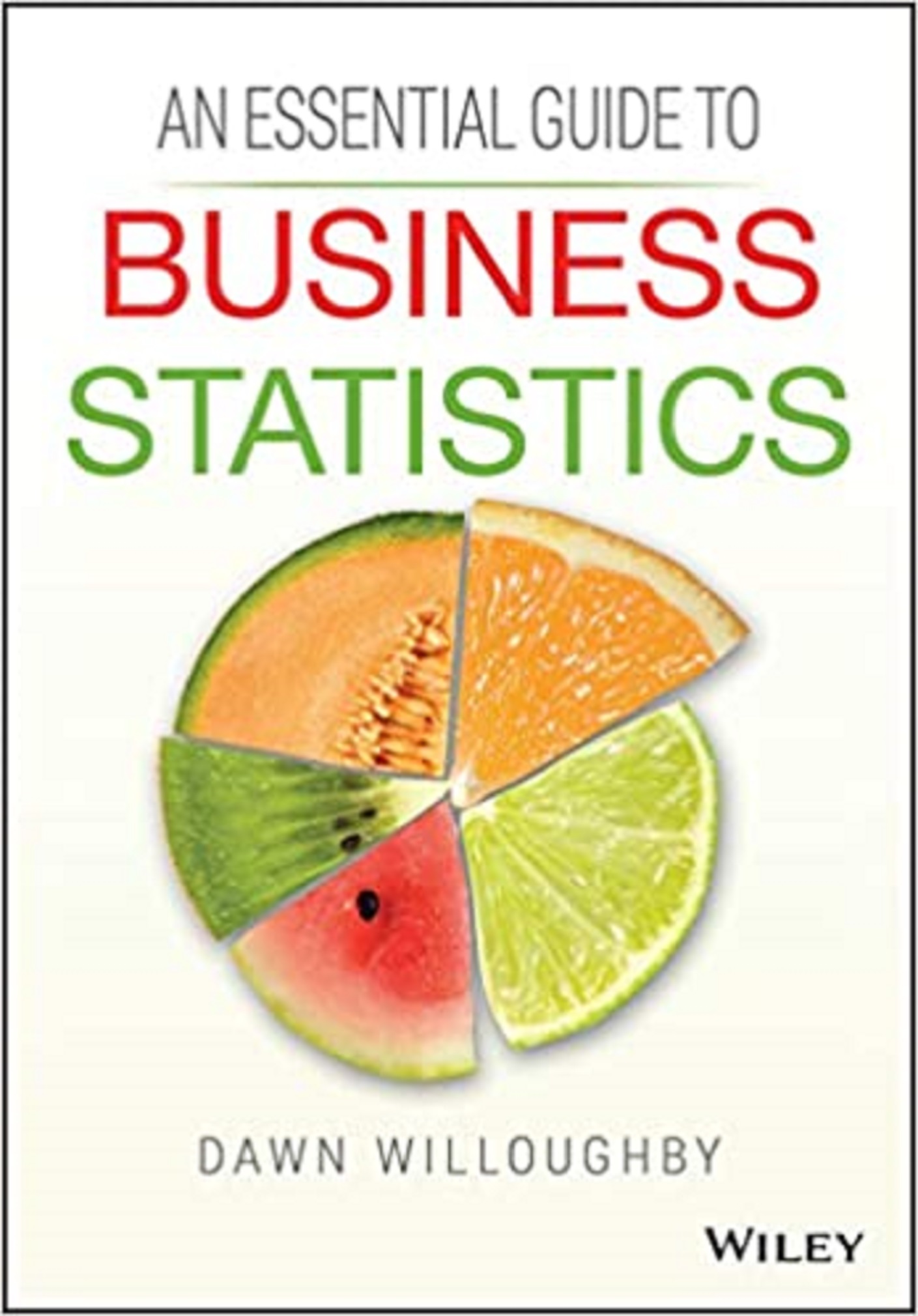Essential Guide to Business Statistics