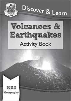 New KS2 Discover & Learn: Geography - Volcanoes and Earthquakes Activity Book