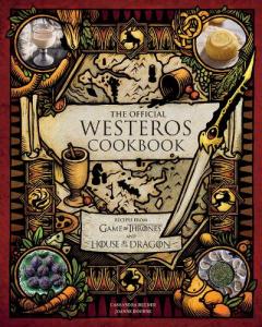 Coperta cărții Official Westeros Cookbook: Recipes from Game of Thrones and House of the Dragon