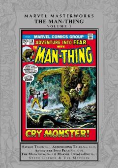 Coperta cărții Marvel Masterworks: The Man-Thing Vol. 1