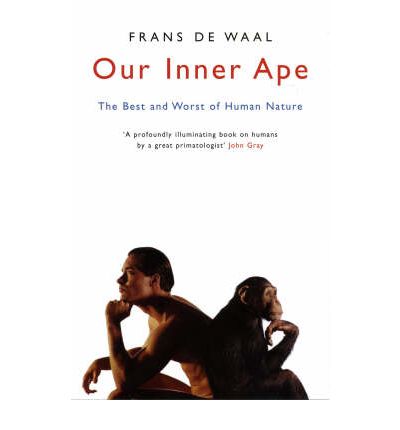 Our Inner Ape - The Best and Worst of Human Nature