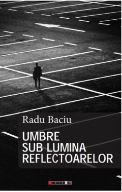 Umbre sub lumina reflectoarelor