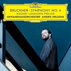 Bruckner: Symphony No.4. Wagner: Lohengrin Prelude