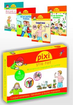 Pixi Stie-Tot. Minienciclopedie la cutie 2: Corpul omenesc. Sanatate si bune maniere