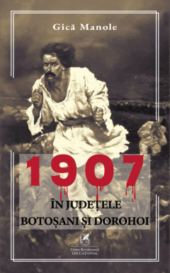 1907, in judetele Botosani si Dorohoi